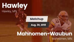 Matchup: Hawley  vs. Mahnomen-Waubun  2018