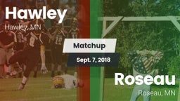 Matchup: Hawley  vs. Roseau  2018