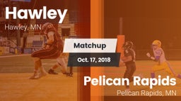 Matchup: Hawley  vs. Pelican Rapids  2018