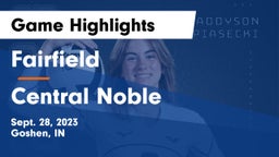 Fairfield  vs Central Noble  Game Highlights - Sept. 28, 2023