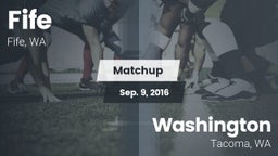 Matchup: Fife  vs. Washington  2016