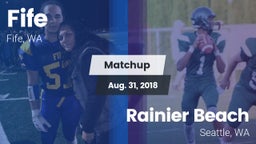Matchup: Fife  vs. Rainier Beach  2018