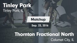 Matchup: Tinley Park vs. Thornton Fractional North  2016