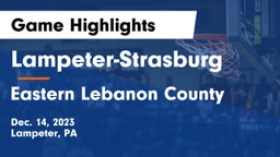 Lampeter-Strasburg  vs Eastern Lebanon County  Game Highlights - Dec. 14, 2023