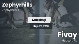 Matchup: Zephyrhills High vs. Fivay  2016