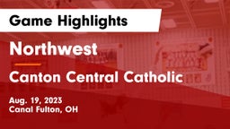 Northwest  vs Canton Central Catholic  Game Highlights - Aug. 19, 2023