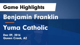 Benjamin Franklin  vs Yuma Catholic  Game Highlights - Dec 09, 2016