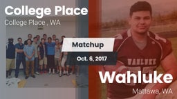 Matchup: College Place High S vs. Wahluke  2017
