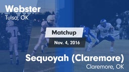 Matchup: Webster  vs. Sequoyah (Claremore)  2016