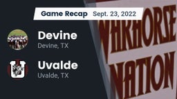 Recap: Devine  vs. Uvalde  2022