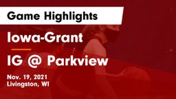 Iowa-Grant  vs IG @ Parkview Game Highlights - Nov. 19, 2021