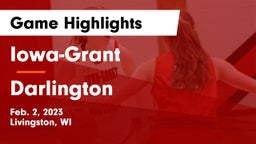 Iowa-Grant  vs Darlington  Game Highlights - Feb. 2, 2023