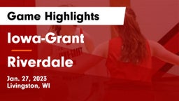Iowa-Grant  vs Riverdale  Game Highlights - Jan. 27, 2023