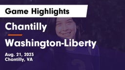 Chantilly  vs Washington-Liberty  Game Highlights - Aug. 21, 2023