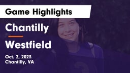 Chantilly  vs Westfield  Game Highlights - Oct. 2, 2023