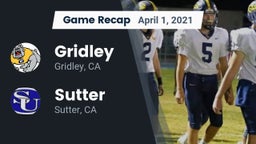 Recap: Gridley  vs. Sutter  2021