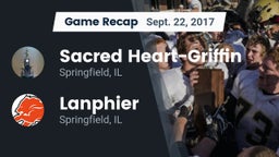 Recap: Sacred Heart-Griffin  vs. Lanphier  2017