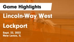 Lincoln-Way West  vs Lockport  Game Highlights - Sept. 22, 2022