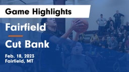 Fairfield  vs Cut Bank  Game Highlights - Feb. 18, 2023