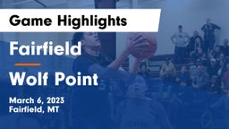 Fairfield  vs Wolf Point  Game Highlights - March 6, 2023