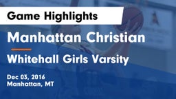 Manhattan Christian  vs Whitehall Girls Varsity Game Highlights - Dec 03, 2016