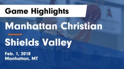 Manhattan Christian  vs Shields Valley  Game Highlights - Feb. 1, 2018
