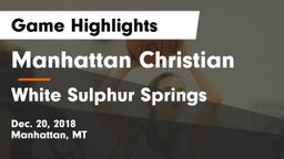 Manhattan Christian  vs White Sulphur Springs  Game Highlights - Dec. 20, 2018