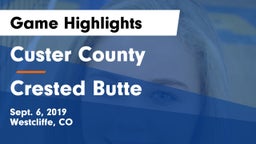 Custer County  vs Crested Butte Game Highlights - Sept. 6, 2019