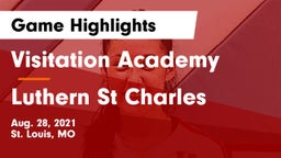 Visitation Academy  vs Luthern St Charles Game Highlights - Aug. 28, 2021