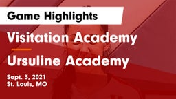 Visitation Academy  vs Ursuline Academy  Game Highlights - Sept. 3, 2021