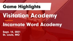 Visitation Academy  vs Incarnate Word Academy  Game Highlights - Sept. 14, 2021