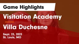 Visitation Academy vs Villa Duchesne  Game Highlights - Sept. 23, 2023