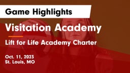 Visitation Academy vs Lift for Life Academy Charter  Game Highlights - Oct. 11, 2023