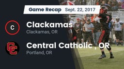 Recap: Clackamas  vs. Central Catholic , OR 2017