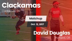 Matchup: Clackamas High vs. David Douglas  2017