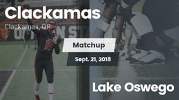 Matchup: Clackamas High vs. Lake Oswego  2018
