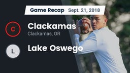 Recap: Clackamas  vs. Lake Oswego  2018