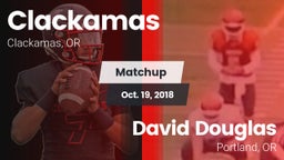 Matchup: Clackamas High vs. David Douglas  2018