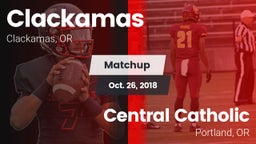 Matchup: Clackamas High vs. Central Catholic  2018