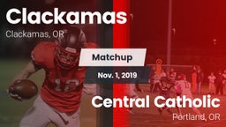 Matchup: Clackamas High vs. Central Catholic  2019