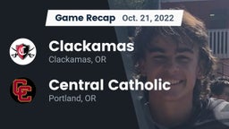 Recap: Clackamas  vs. Central Catholic  2022