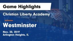 Christian Liberty Academy  vs Westminster Game Highlights - Nov. 30, 2019