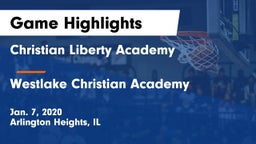 Christian Liberty Academy  vs Westlake Christian Academy Game Highlights - Jan. 7, 2020