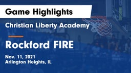 Christian Liberty Academy  vs Rockford FIRE Game Highlights - Nov. 11, 2021