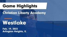 Christian Liberty Academy  vs Westlake Game Highlights - Feb. 19, 2022