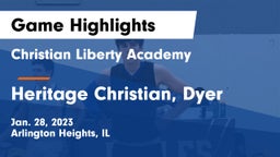 Christian Liberty Academy  vs Heritage Christian, Dyer Game Highlights - Jan. 28, 2023