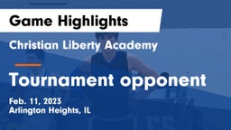 Christian Liberty Academy  vs Tournament opponent Game Highlights - Feb. 11, 2023