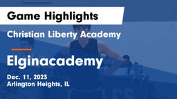 Christian Liberty Academy  vs Elginacademy Game Highlights - Dec. 11, 2023