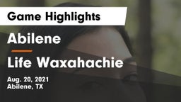 Abilene  vs Life Waxahachie  Game Highlights - Aug. 20, 2021