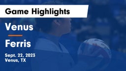 Venus  vs Ferris Game Highlights - Sept. 22, 2023